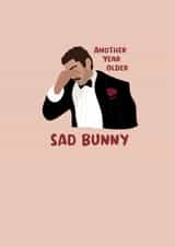 Bad Bunny birthday card… but he’s sad as he’s turning a year older! created by Greetings from Grieve