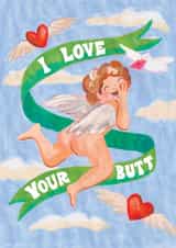 Funny Valentine's Day/Anniversary Card - I Love Your Butt - Cupid created by Ickaprint