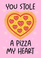 Pizza Valentines Day /Anniversary Card - You Stole a Pizza My Heart created by Cori 