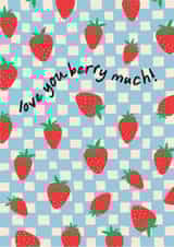 Cute Card for Someone you Love - Love You Berry Much - Strawberry Print Design created by Penny and Me