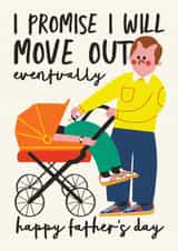Funny Father's Day Card - I Promise I Will Move Out Eventually - Pram created by AbiGoLucky