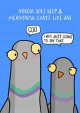 Funny Father’s Day/Birthday Card - Pigeons - Deep And Meaningful Conversation created by Running with Scissors
