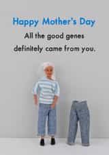 Funny Mother's Day Card - Good Genes - Jeans created by Bold & Bright Cards