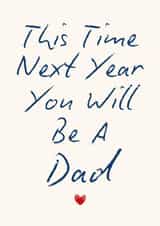 Classic Father's Day Card - For Dad to Be - This Time Next Year created by Sundiva Designs