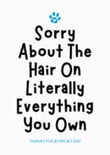 Funny Father's Day Card - From The Pet - Sorry About The Hair created by Sundiva Designs