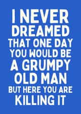 Funny Birthday Card - For Him - A Grumpy Old Man created by Sundiva Designs