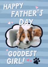 Personalised Father's Day Photo Card created by Sweetlove Press - Cute Father's Day Card - From The Dog - Goodest Girl