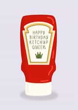Funny Birthday Card for Ketchup Lover created by Goldie & Wilder