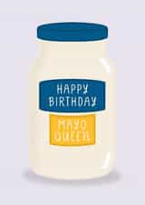 Happy Birthday Mayo Queen Card created by Goldie & Wilder