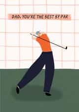 Classic Father's Day Card - Dad, You're The Best By Par - Golf created by Sweetlove Press