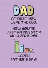 Funny Father’s Day Card - No Longer The CEO, Now The Investor With No ROI. created by Katie Ruby Illustration