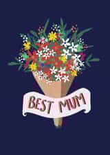 Classic Mother's Day Card - Best Mum - Flowers created by martha and hepsie ltd