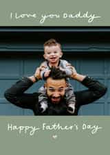 Personalised Father's Day Photo Card created by Fliss Muir - Cute Father’s Day - Daddy - I Love You