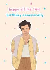 Birthday Card - Harry Styles - Happy All The Time Birthday Occasionally created by Eve Designs