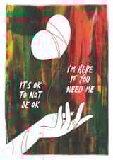 Heartfelt Mother's Day/Thinking Of You Card - It's Ok To Not Be Ok - Here For You created by Apart of Me