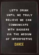 Funny Birthday Card - Let's Drink Until - Communicating With Badgers created by Brainbox Candy