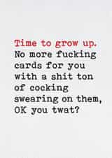 Funny Birthday Card - Time To Grow Up - You Twat created by Brainbox Candy