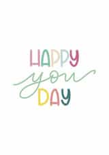 Colourful hand-lettered Happy You Day card created by Sunflowers & Sarcasm