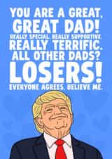 Funny Father's Day Card - Great Dad - All Other Dads? Losers! - Donald Trump created by Studio Doodles