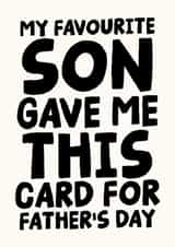 Funny Father's Day Card - My Favourite Son Gave Me This Card created by Studio Doodles