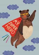 Cute Mother's Day/Father's Day Card - My Super Hero - Bear created by Daria Solak