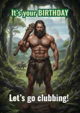 Funny Birthday Card - Cave Man - Let’s Go Clubbing created by The Little Brown Butterfly Studio