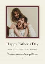 Personalised Father's Day Photo Card created by Choo Choo  - Classic Father's Day Card — From Daughter — With Love