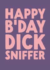 Rude Birthday Card - Dick Sniffer created by The Buddy Fernandez Card Co.