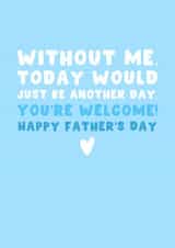 Cheeky Father’s Day Card - You're Welcome created by Pink Peach Cards