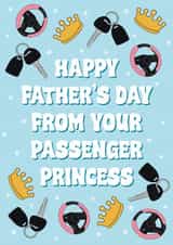 Funny Father's Day Card - From Daughter - Passenger Princess created by Stuck Shop Gifts