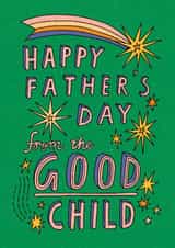 Funny Father's Day Card - From The Good Child created by Sunpatch Society