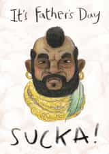 It's Father's Day, SUCKA! - Funny Father's Day Card for dads. created by The Grey Earl