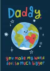 Cute Father's Day Card - You Make My World Feel So Much Bigger - World created by Lucy Maggie Designs