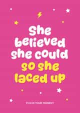 Motivational Good Luck Running Card, She Believed She Could So She Laced Up created by Jog On Studio