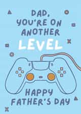 Classic Father's Day Card - Gaming - Another Level Pun created by Sian Moore Illustration