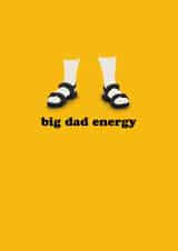 Funny “Big Dad Energy” Socks & Sandals Father’s Day or Birthday Card for Dad created by Bonne Nouvelle