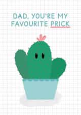 Dad You're My Favourite Prick - Funny Father's Day Card created by Jeff and the Squirrel