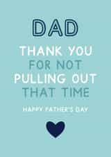 Dad Thank You For Not Pulling Out - Funny Father's Day Card created by Jeff and the Squirrel