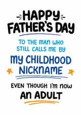 Father's Day Card For Dad or Grandad – Still Calls Me My Childhood Nickname created by Louise Burgoyne