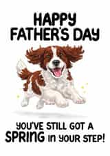 Springer Spaniel Father's Day Card – You've Still Got A Spring In Your Step created by Louise Burgoyne