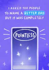 Funny Father's Day/Birthday Card - Name A Better Dad - Pointless created by Pilea Press