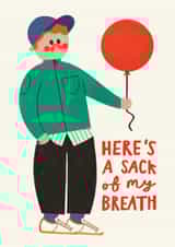 Funny Birthday Card - Here's A Sack Of My Breath - Balloon created by AbiGoLucky