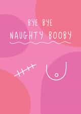 Funny Get Well Card - Bye Bye Booby - Single Mastectomy created by @Laura Lonsdale Designs