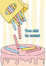 Birthday funny card for friend – too old to count created by Deadpixel