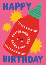 Cute Birthday Card - Hotter Every Year - Extra Spicy Sauce created by by Rosie Banton