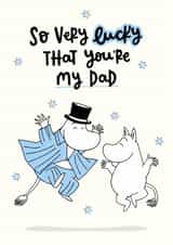 Cute Father’s Day/Birthday Card - Moomin - So Lucky You’re My Dad created by Moomin Characters