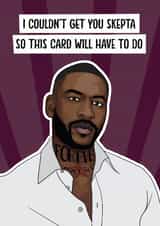 Funny Skepta Birthday Card - Shutdown - For Him, Brother, Friend or Son created by Rich Girl Paper