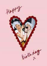 Personalised Birthday Photo Card created by Holly Walsh - Classic Birthday Card - Heart Frame