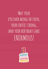 Funny Birthday Card for Her – Eyeliner Wings Even, Coffee Strong & Huge Cake created by Chubby Sparrow