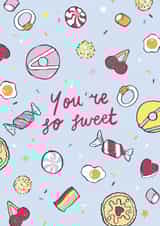 Cute card for someone you love - Sweets - You're so sweet created by Embletree Designs
